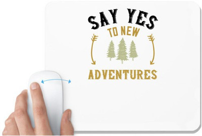 UDNAG White Mousepad 'Adventure Mountain | say yes to new adventure' for Computer / PC / Laptop [230 x 200 x 5mm] Mousepad(White)