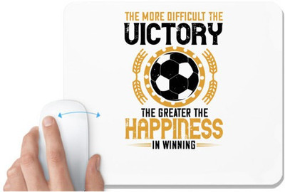 UDNAG White Mousepad 'Soccer | The more difficult the victory, the greater the happiness in winning' for Computer / PC / Laptop [230 x 200 x 5mm] Non Slip Base Mousepad(White)