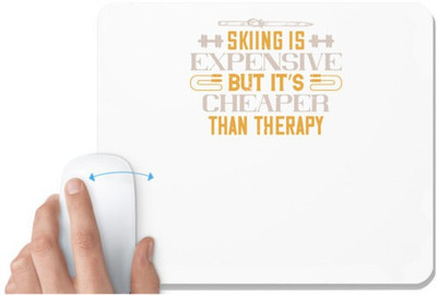 UDNAG White Mousepad 'Skiing | Skiing is expensive, but it’s cheaper than therapy' for Computer / PC / Laptop [230 x 200 x 5mm] Non Slip Base Mousepad(White)