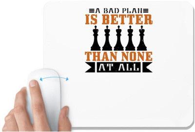 UDNAG White Mousepad 'Chess | A bad plan is better than none at all' for Computer / PC / Laptop [230 x 200 x 5mm] Mousepad(White)