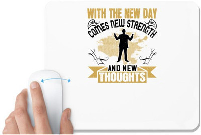 UDNAG White Mousepad 'Motivational | With the new day comes new strength and new thoughts' for Computer / PC / Laptop [230 x 200 x 5mm] Mousepad(White)