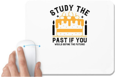 UDNAG White Mousepad 'Birthday | Study the past if you would define the future!' for Computer / PC / Laptop [230 x 200 x 5mm] Non Slip Base Mousepad(White)