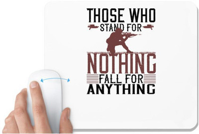 UDNAG White Mousepad 'Military | Those who stand for nothing fall for anything' for Computer / PC / Laptop [230 x 200 x 5mm] Mousepad(White)