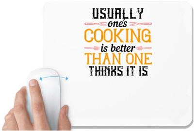 UDNAG White Mousepad 'Cooking | Usually, one's cooking is better than one thinks it is' for Computer / PC / Laptop [230 x 200 x 5mm] Mousepad(White)