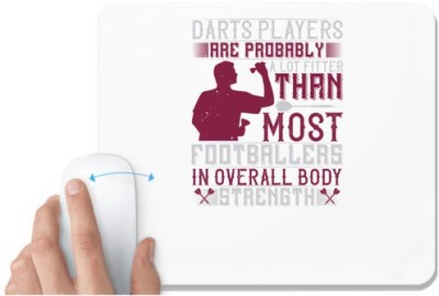 UDNAG White Mousepad 'Dart | Darts players are probably a lot fitter than most footballers in overall body strength' for Computer / PC / Laptop [230 x 200 x 5mm] Mousepad(White)