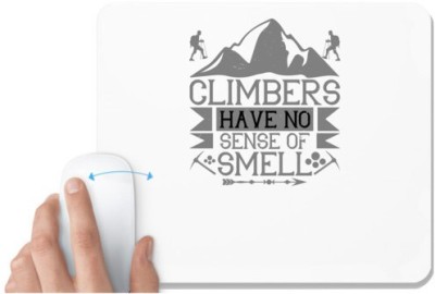 UDNAG White Mousepad 'Climbing | Climbers have no sense of smell' for Computer / PC / Laptop [230 x 200 x 5mm] Mousepad(White)