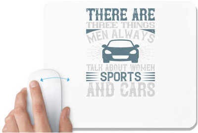 UDNAG White Mousepad 'Car | There are three things men always talk about – women, sports, and cars' for Computer / PC / Laptop [230 x 200 x 5mm] Non Slip Base Mousepad(White)
