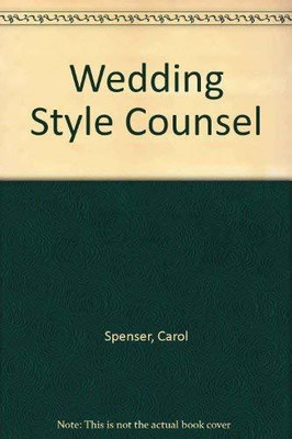 Wedding Style Counsel(English, Hardcover, Spenser Carol)