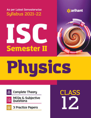 Arihant ISC Physics Semester 2 Class 12 for 2022 Exam(English, Paperback, unknown)