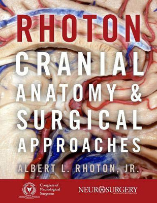 Rhoton's Cranial Anatomy and Surgical Approaches(English, Hardcover, Rhoton, Jr. Albert L.)