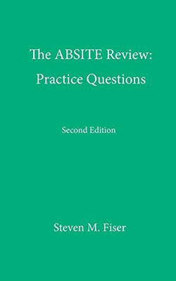 The ABSITE Review: Practice Questions, Second Edition(Paperback, FIser, Steven M)