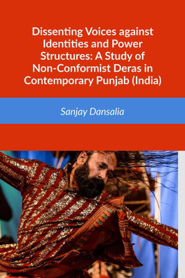 Dissenting Voices against Identities and Power Structures(English, Paperback, Dr Sanjay Dansalia)