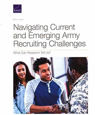 Navigating Current and Emerging Army Recruiting Challenges(English, Paperback, Asch Beth J)