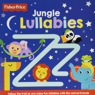 Fisher Price: Jungle Lullabies(English, Board book, unknown)