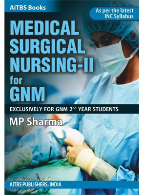 Medical Surgical Nursing-2 for GNM(Paperback, MP SHARMA)