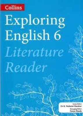 Exploring English Literature Reader Class 6(Paperback, Dr K. Padmini Shankar, Penny Hands)