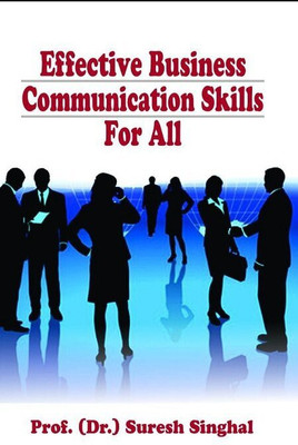 Effective Business Communication Skills For All(Hardcover, Prof. (Dr.) Suresh Singhal)