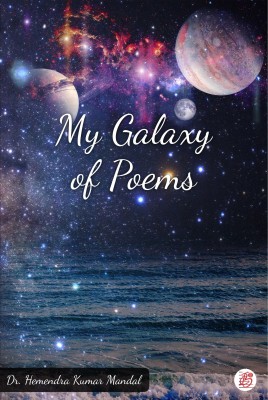 My Galaxy of Poems(Paperback, Dr. Hemendra Kumar Mandal)