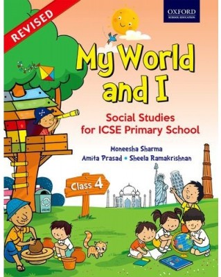 My World And I Social Studies For ICSE Class 4(Paperback, Moneesha Sharma)