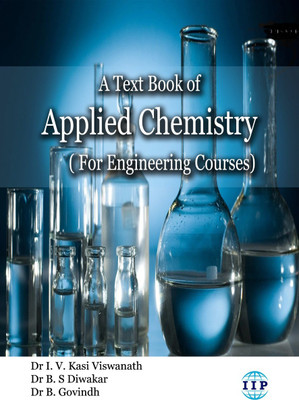 A Text Book of Applied Chemistry (for Engineering Courses)(Paperback, Dr. I. V. Kasi Viswanath, Dr. Bhagavathula S. Diwakar, Dr. Boddeti Govindh)
