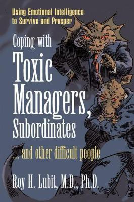 Coping with Toxic Managers, Subordinates ... and Other Difficult People(English, Paperback, Lubit Roy)