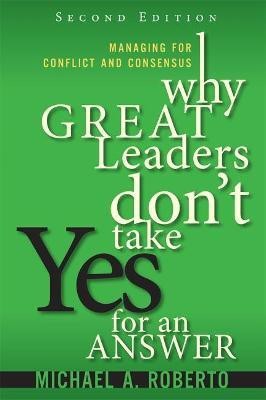 Why Great Leaders Don't Take Yes for an Answer(English, Paperback, Roberto Michael)