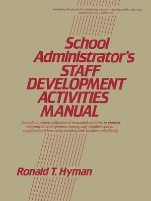 School Administrator's Staff Development Activities Manual(English, Paperback, Hyman Ronald T.)