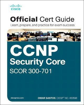 CCNP and CCIE Security Core SCOR 350-701 Official Cert Guide(English, Mixed media product, Santos Omar)