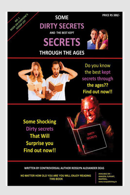 SOME DIRTY SECRETS AND THE BEST KEPT SECRETS THROUGH THE AGES(English, Paperback, Rosslyn Alexander Deas)