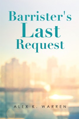 Barrister's Last Request(English, Hardcover, Warren Alex K)