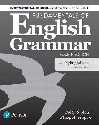 Fundamentals of English Grammar 4e Student Book with MyLab English, International Edition(English, Paperback, Azar Betty S.)