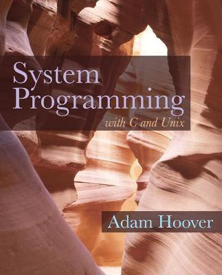 System Programming with C and Unix(English, Paperback, Hoover Adam)