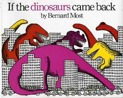 If the Dinosaurs Came Back(English, Hardcover, Most Bernard)