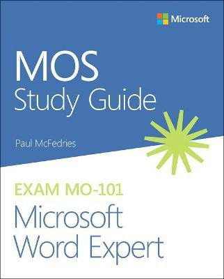 MOS Study Guide for Microsoft Word Expert Exam MO-101(English, Paperback, McFedries Paul)