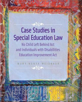 Case Studies in Special Education Law(English, Paperback, Weishaar Mary)