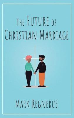 The Future of Christian Marriage(English, Hardcover, Regnerus Mark)