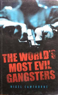 The World's Most Evil Gangsters(Paperback, NIGEL CAWTHORNE)