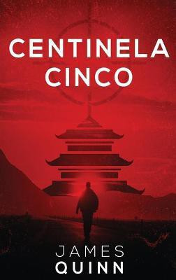 Centinela Cinco(Spanish, Hardcover, Quinn James)