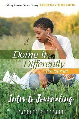 Doing it Differently 30-day Journal, Month 2 Intro to Journaling(English, Paperback, Sheppard Patryce)