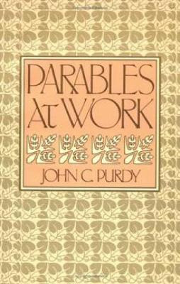 Parables at Work(English, Paperback, Purdy John C.)