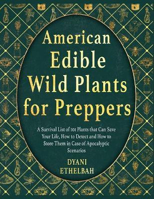 American Edible Wild Plants for Preppers(English, Paperback, Ethelbah Dyani)