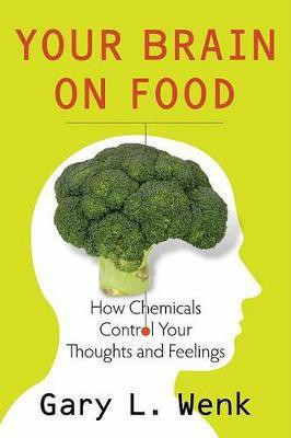 Your Brain on Food(English, Hardcover, Wenk Gary Lee)