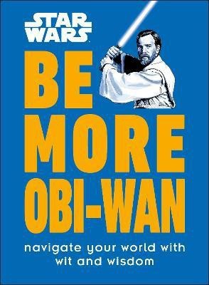 Star Wars Be More Obi-Wan(English, Hardcover, Knox Kelly)