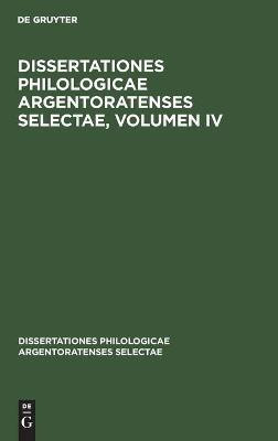 Dissertationes Philologicae Argentoratenses Selectae, Volumen IV(Latin, Hardcover, unknown)