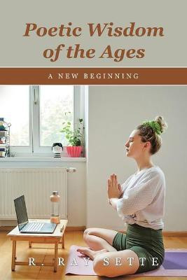 Poetic Wisdom of the Ages(English, Paperback, Sette R Ray)