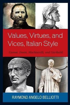Values, Virtues, and Vices, Italian Style(English, Paperback, Belliotti Raymond Angelo)