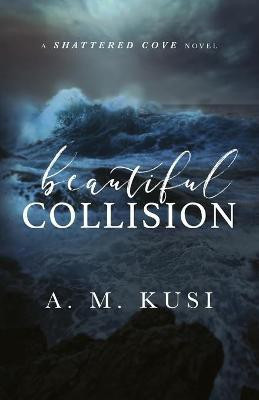 Beautiful Collision(English, Paperback, Kusi A M)