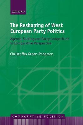 The Reshaping of West European Party Politics(English, Hardcover, Green-Pedersen Christoffer)