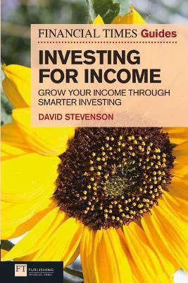 Financial Times Guide to Investing for Income, The(English, Paperback, Stevenson David)