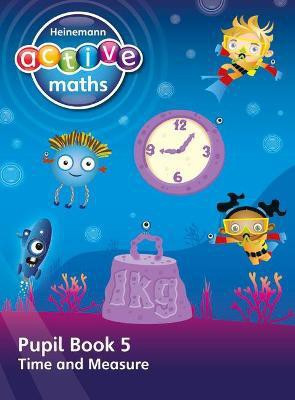 Heinemann Active Maths - First Level - Beyond Number - Pupil Book 5 - Time and Measure(English, Paperback, Keith Lynda)